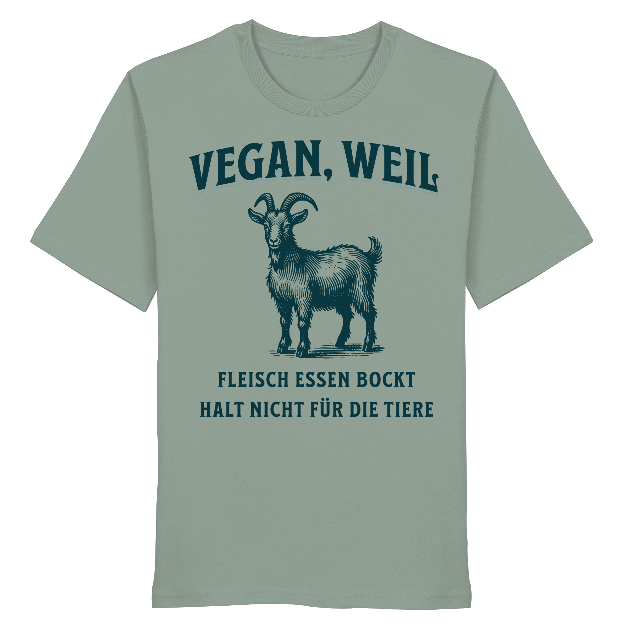 Fleisch essen bockt halt nicht für die Tiere - T-Shirt