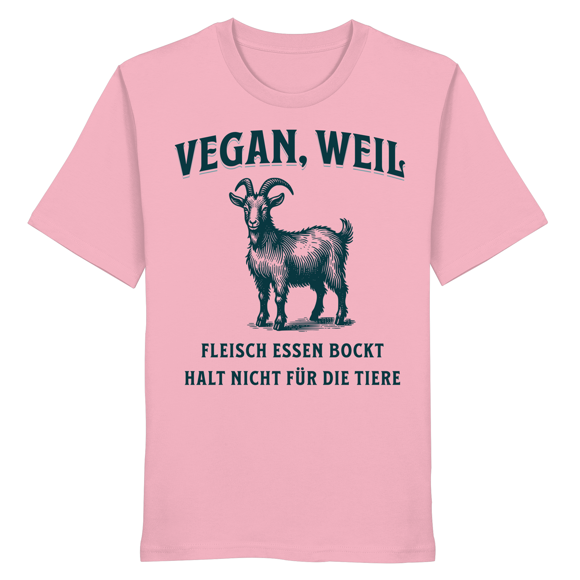 Fleisch essen bockt halt nicht für die Tiere - T-Shirt