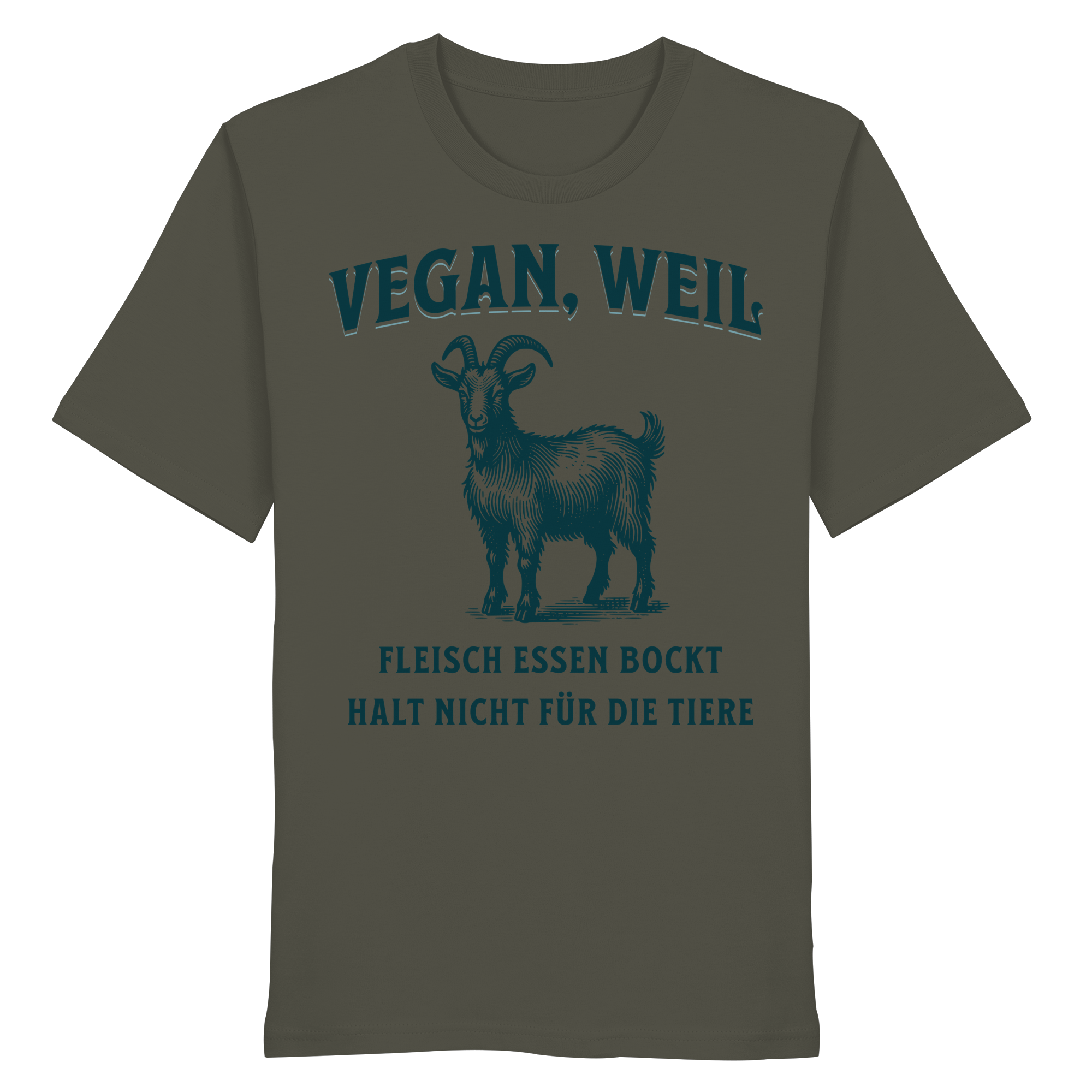 Fleisch essen bockt halt nicht für die Tiere - T-Shirt