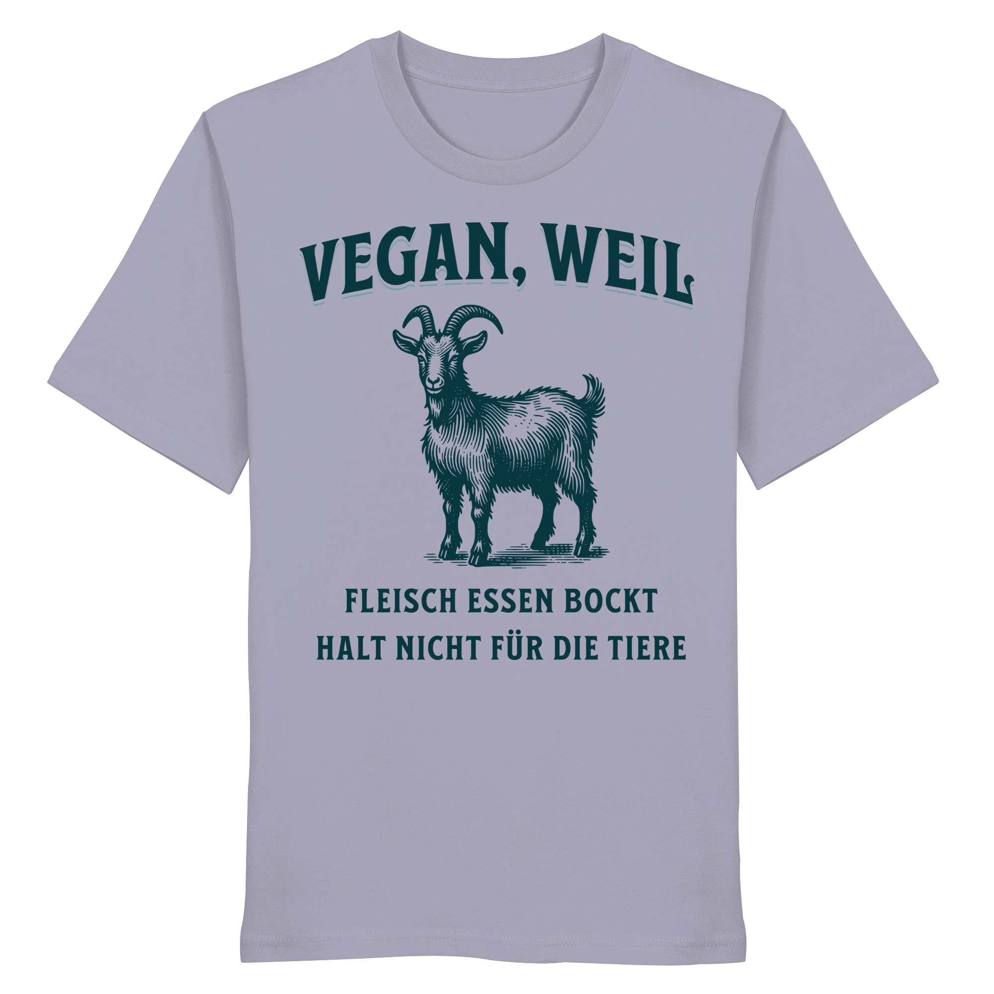 Fleisch essen bockt halt nicht für die Tiere - T-Shirt