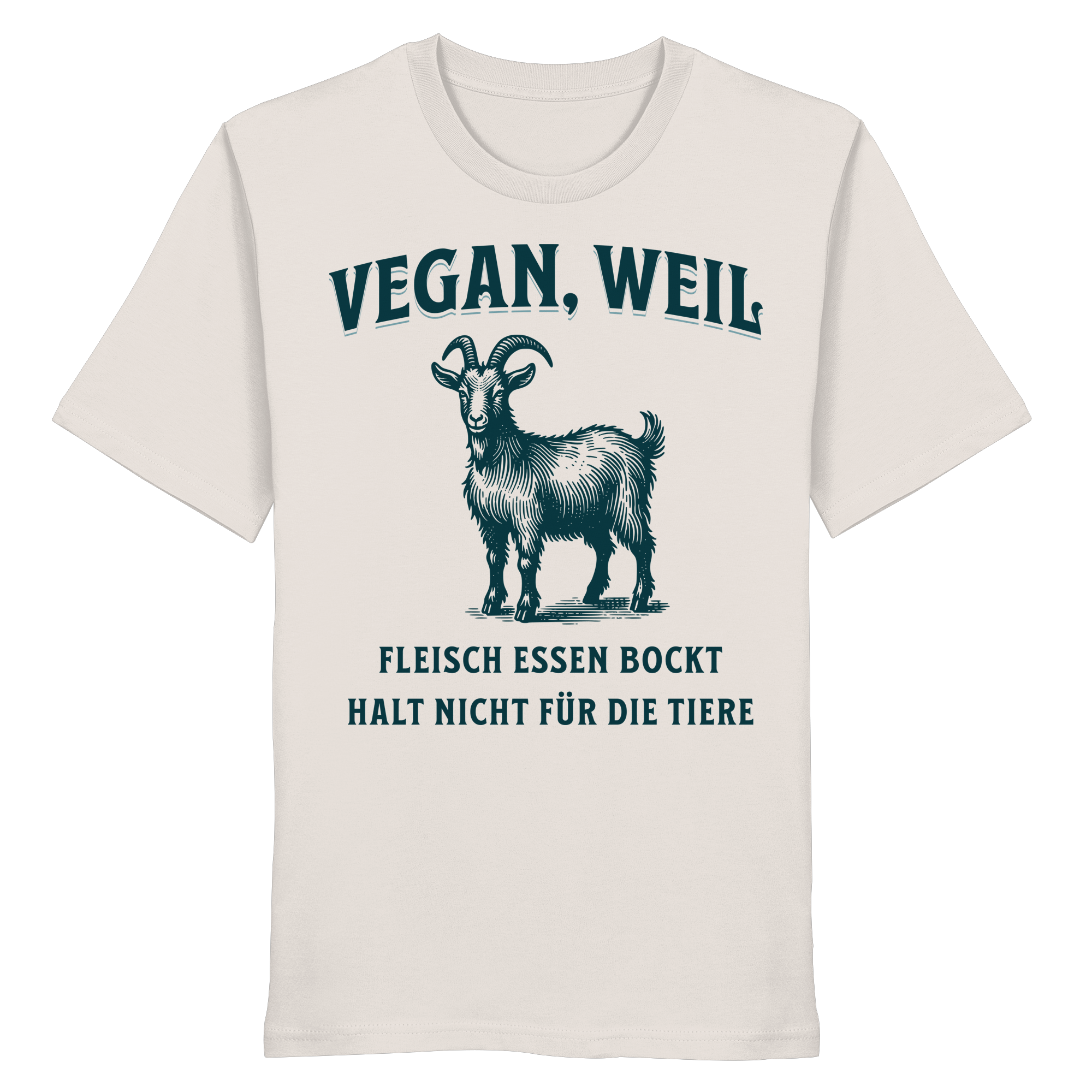 Fleisch essen bockt halt nicht für die Tiere - T-Shirt
