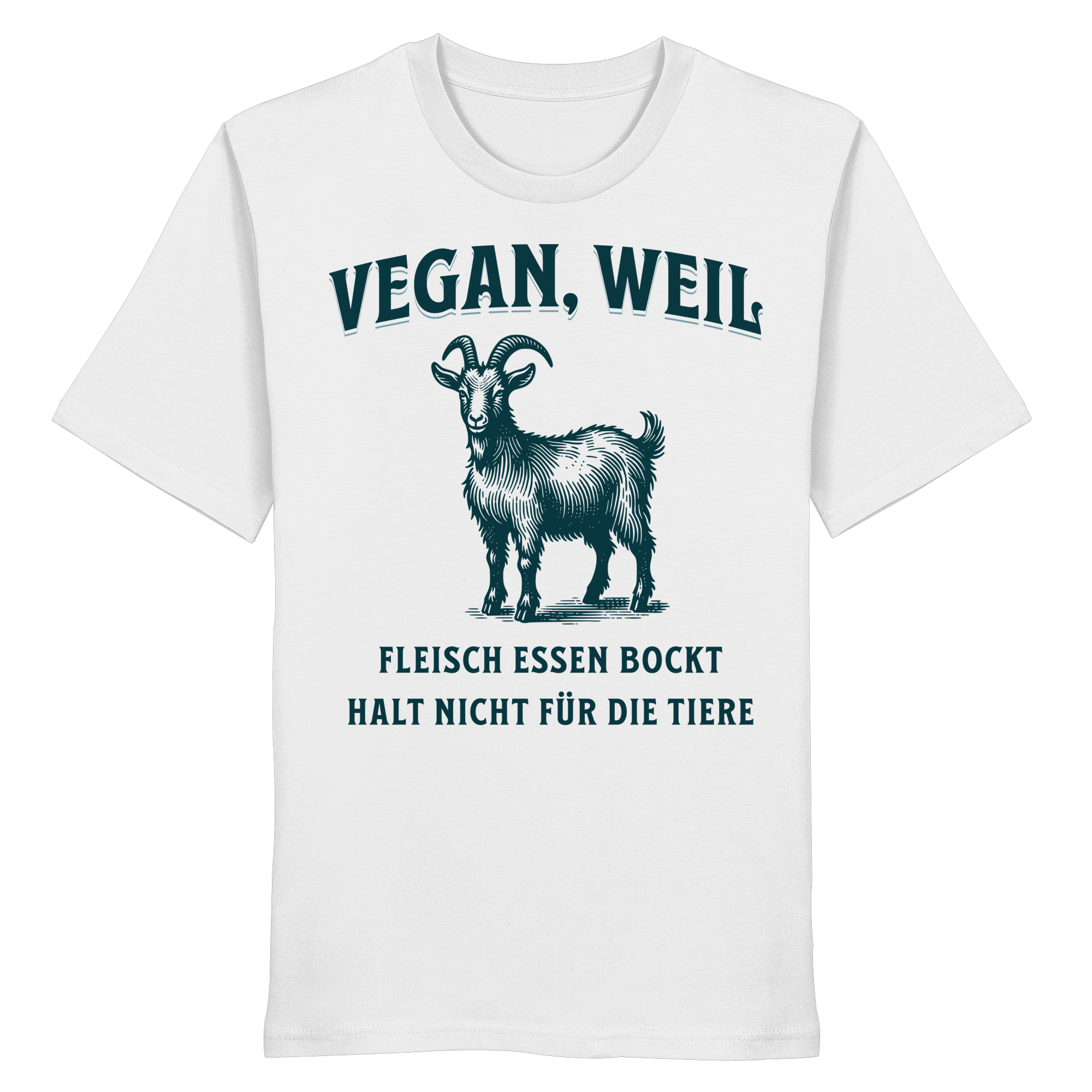 Fleisch essen bockt halt nicht für die Tiere - T-Shirt